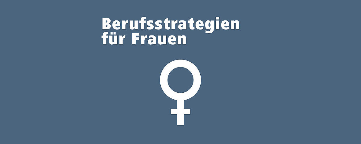 Frauenzeichen mit Schrift: "Berufsstrategien für Frauen"