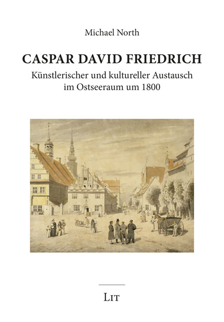 Coverbild: Michael North, Caspar David Friedrich, Künstlerischer und kultureller Austausch im Ostseeraum um 1800