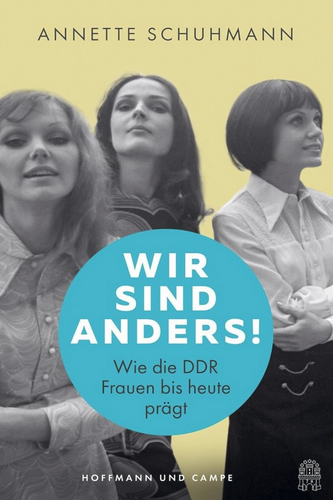 Buchcover „Wir sind anders! Wie die DDR Frauen bis heute prägt“