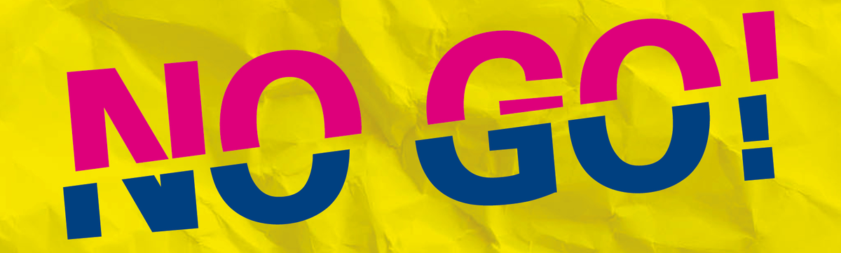 Das Bild zeigt den Text "No Go!" in pink-blauem Schriftzug