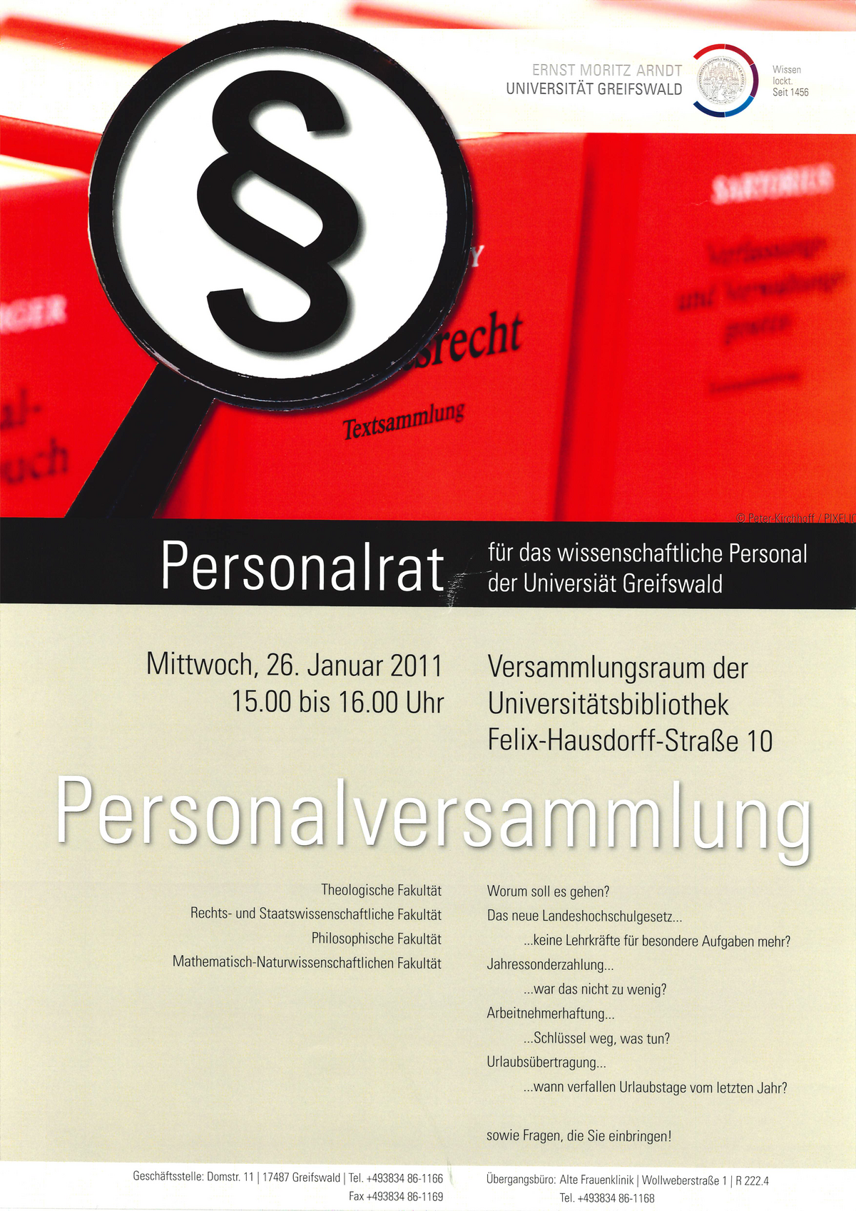 Der Personalrat für das wissenschaftliche Personal der Universität Greifswald lädt ein zur Personalversammlung am Mittwoch, den 26.01.2011 von 15-16 Uhr im Versammlungsraum der Universitätsbibliothek in der Felix-Hausdorff-Straße 10.