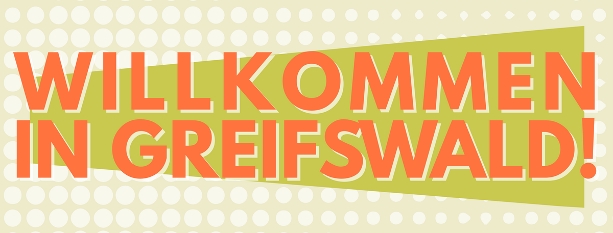 Ein bunter Banner mit der Aufschrift: Willkommen in Greifswald!