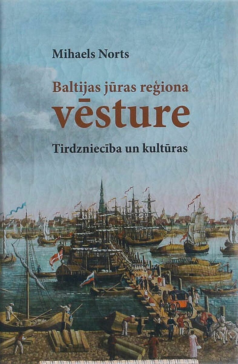 Michael North, Baltijas jūras reģiona vēsture. Tirdzniecība un kultūras, Rīga: Latvijas Universitātes Akadēmiskais apgāds 2019, 463 S., ISBN: 978-9934-18-455-0, Originaltitel: Geschichte der Ostsee. Handel und Kulturen © C.H. Beck OhG München 2011.