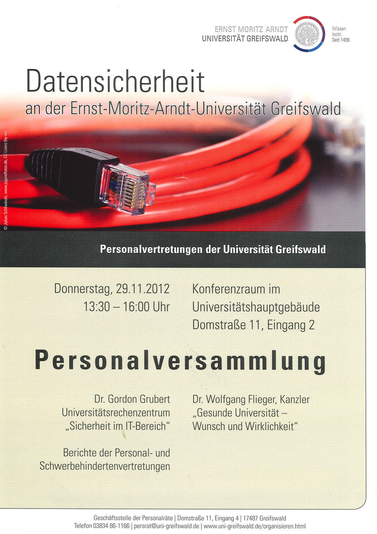 Datensicherheit. Die Personalvertretungen der Universität Greifswald laden ein zur Personalversammlung am Donnerstag, den 29.11.2012 von 13:30-16:00 Uhr im Konferenzraum, Domstraße 11, Eingang 2.