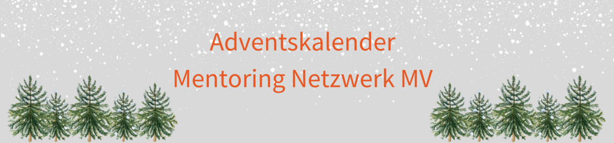 Titelbild "Adventskalender Mentoring Netzwerk MV". Mit Schnee und Bäumen.