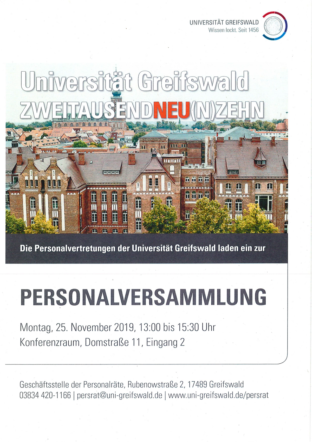 Zweitausendneu(n)zehn. Die Personalvertrungen der Universität Greifswald laden ein zur Personalversammlung am Montag, den 25.11.2019 von 13-15:30 Uhr im Konferenzraum, Domstraße 11, Eingang 2.